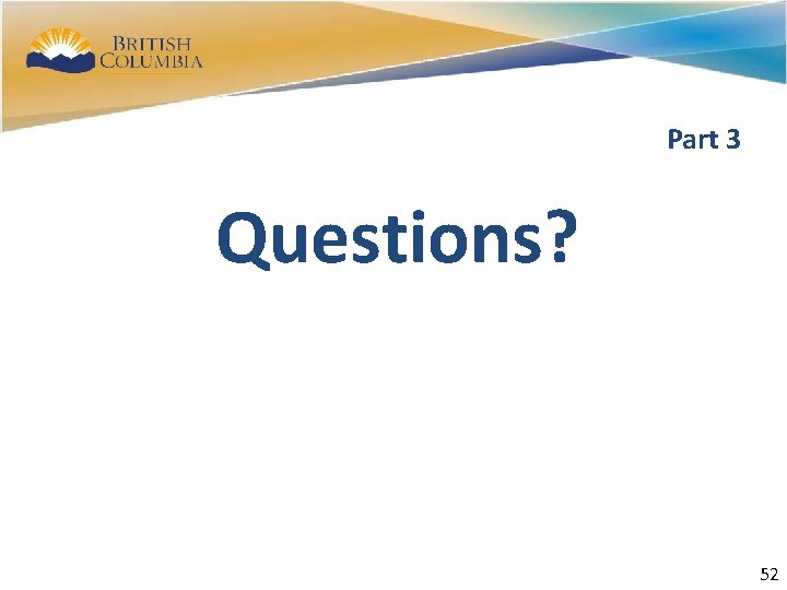 54 Part 3 Questions? 52 