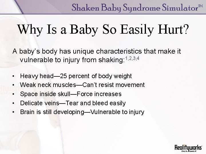 Why Is a Baby So Easily Hurt? A baby’s body has unique characteristics that