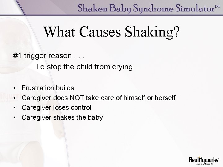 What Causes Shaking? #1 trigger reason. . . To stop the child from crying