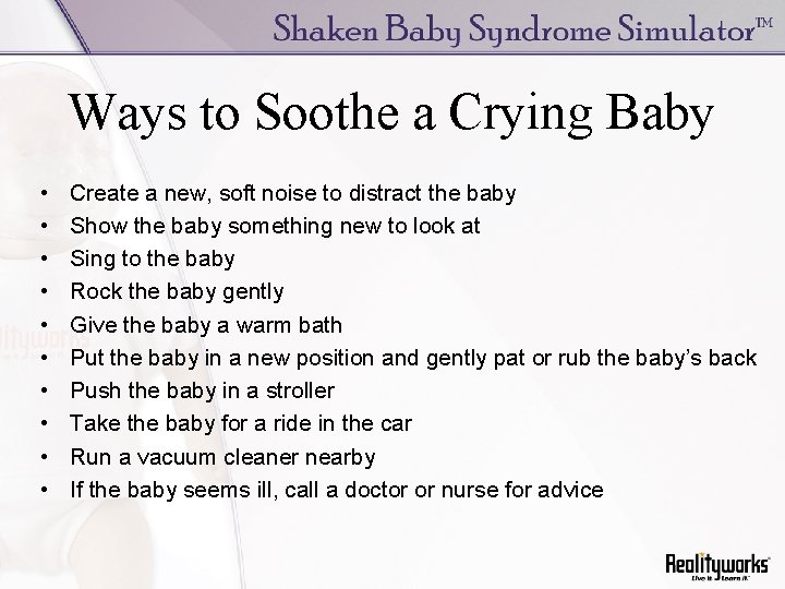 Ways to Soothe a Crying Baby • • • Create a new, soft noise