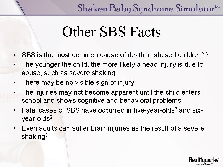 Other SBS Facts • SBS is the most common cause of death in abused
