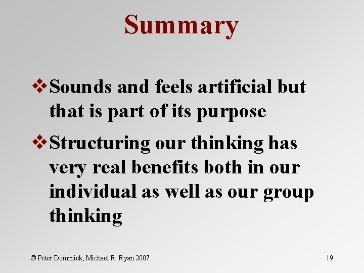 Summary v. Sounds and feels artificial but that is part of its purpose v.