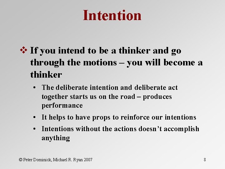 Intention v If you intend to be a thinker and go through the motions