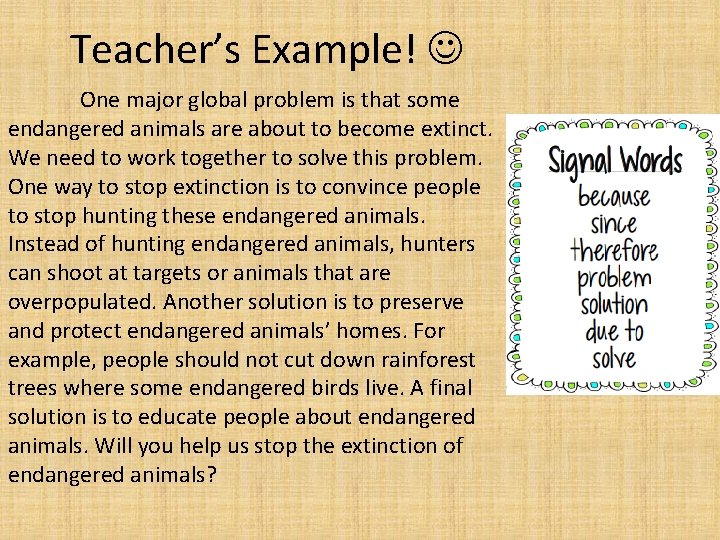 Teacher’s Example! One major global problem is that some endangered animals are about to