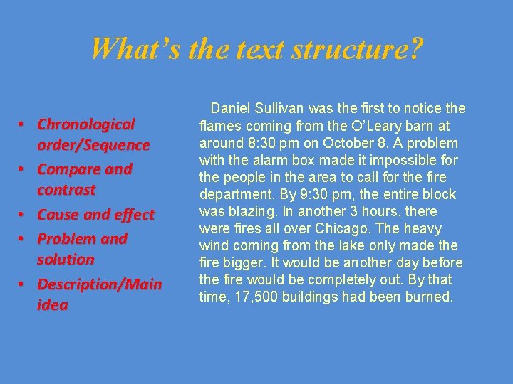 What’s the text structure? • Chronological order/Sequence • Compare and contrast • Cause and