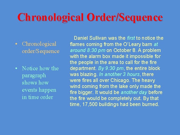 Chronological Order/Sequence • Chronological order/Sequence • Notice how the paragraph shows how events happen