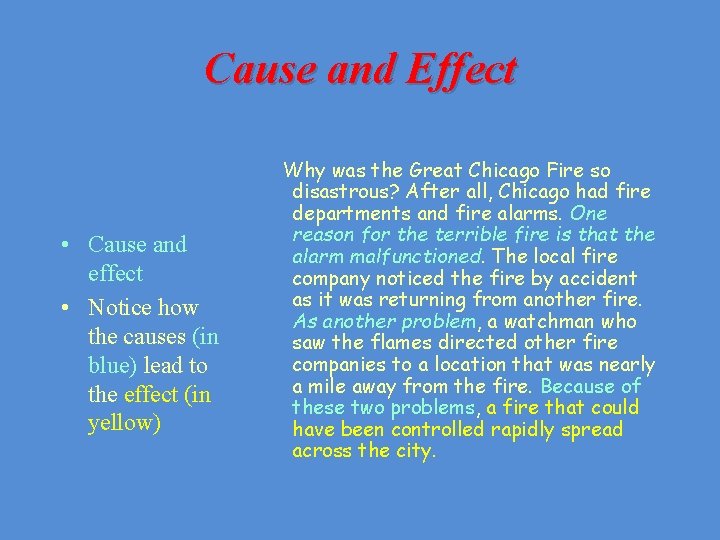 Cause and Effect • Cause and effect • Notice how the causes (in blue)