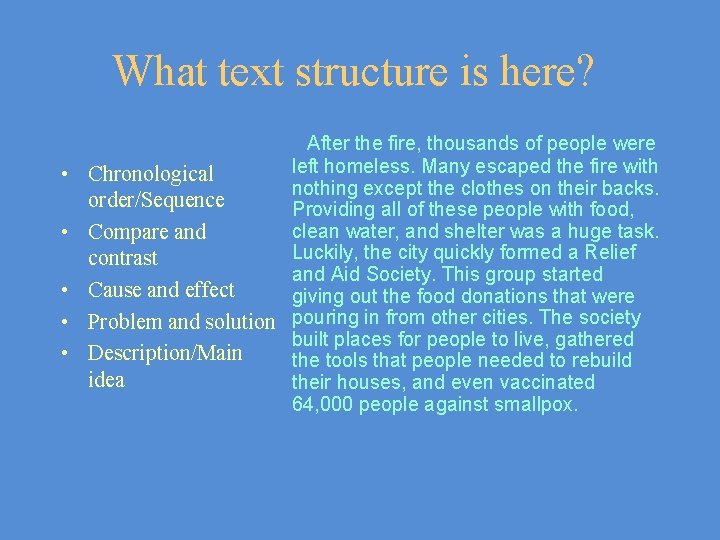What text structure is here? • • • After the fire, thousands of people