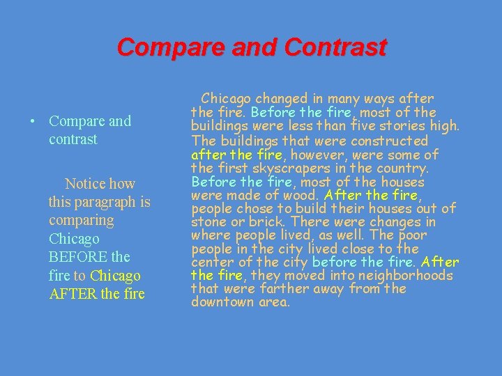 Compare and Contrast • Compare and contrast Notice how this paragraph is comparing Chicago