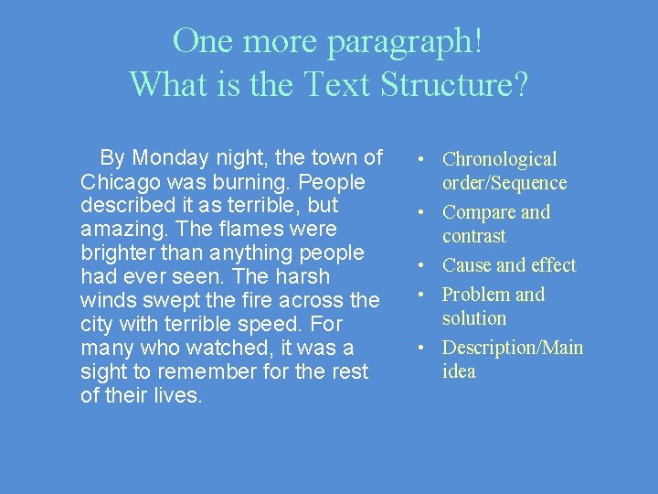 One more paragraph! What is the Text Structure? By Monday night, the town of