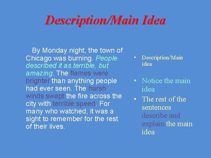 Description/Main Idea By Monday night, the town of Chicago was burning. People described it