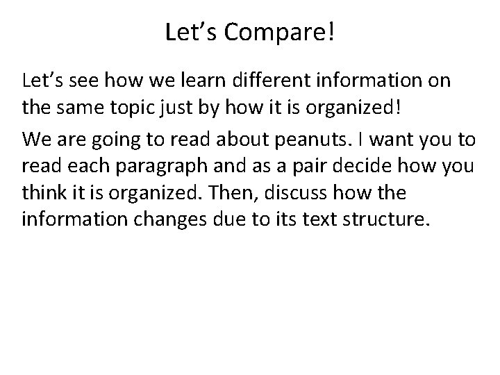 Let’s Compare! Let’s see how we learn different information on the same topic just