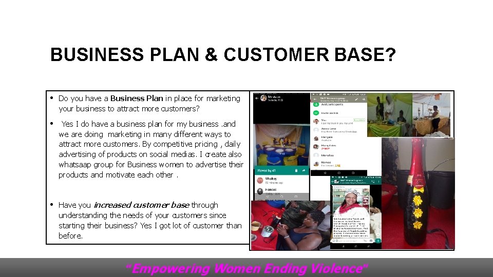 BUSINESS PLAN & CUSTOMER BASE? • Do you have a Business Plan in place