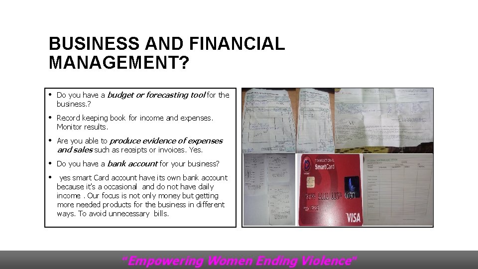 BUSINESS AND FINANCIAL MANAGEMENT? • Do you have a budget or forecasting tool for