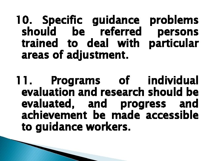 10. Specific guidance problems should be referred persons trained to deal with particular areas