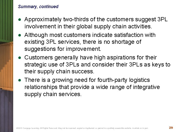 Summary, continued ● Approximately two-thirds of the customers suggest 3 PL involvement in their