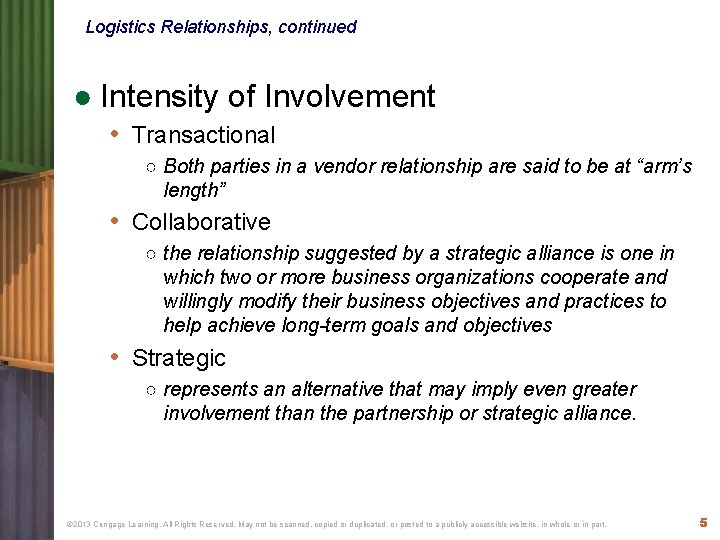 Logistics Relationships, continued ● Intensity of Involvement • Transactional ○ Both parties in a