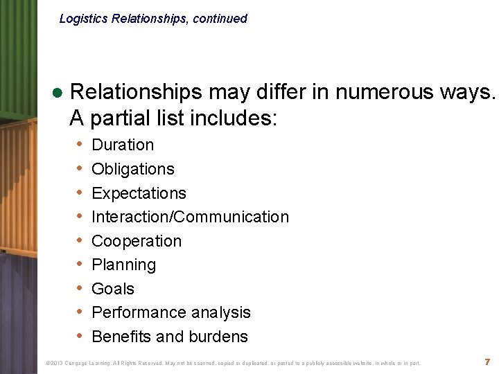 Logistics Relationships, continued ● Relationships may differ in numerous ways. A partial list includes: