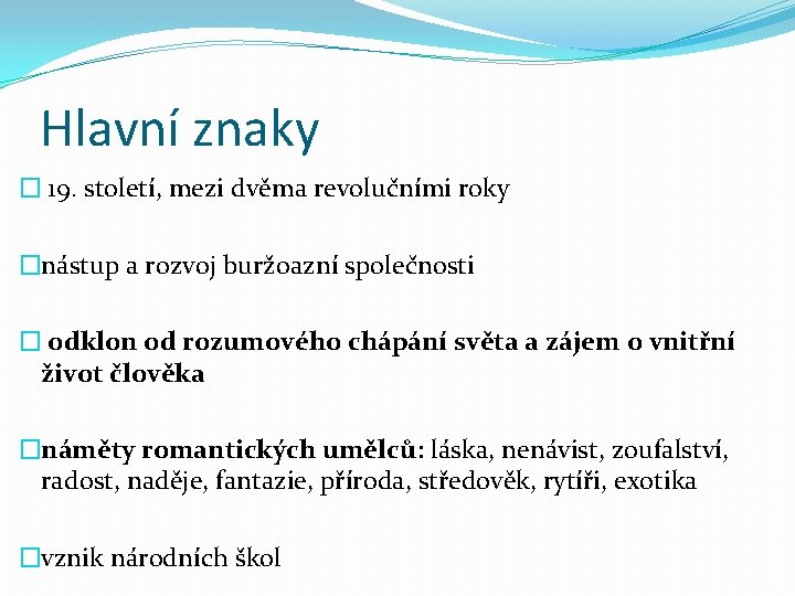 Hlavní znaky � 19. století, mezi dvěma revolučními roky �nástup a rozvoj buržoazní společnosti