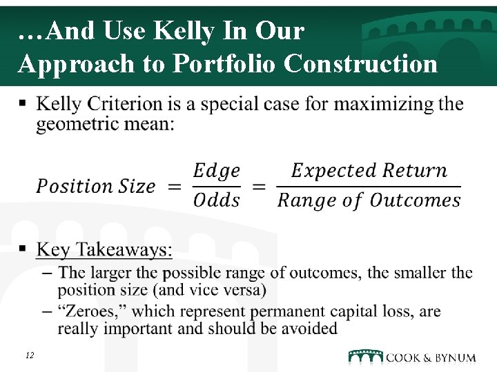 …And Use Kelly In Our Approach to Portfolio Construction § 12 
