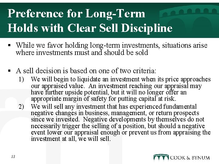 Preference for Long-Term Holds with Clear Sell Discipline § While we favor holding long-term