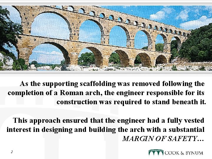 As the supporting scaffolding was removed following the completion of a Roman arch, the