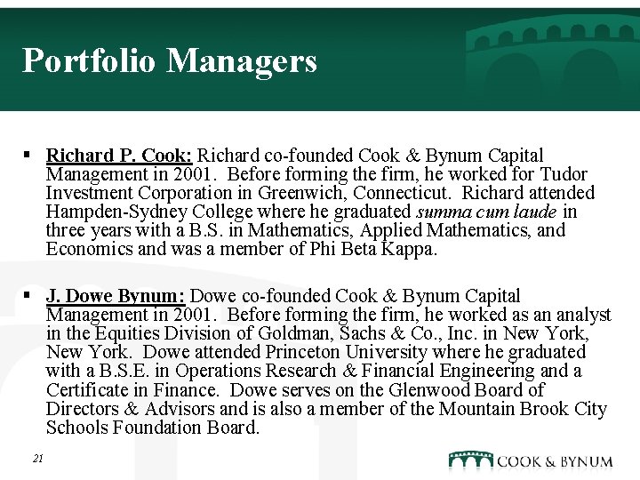 Portfolio Managers § Richard P. Cook: Richard co-founded Cook & Bynum Capital Management in