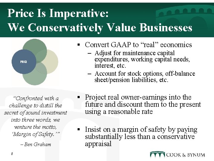 Price Is Imperative: We Conservatively Value Businesses § Convert GAAP to “real” economics –