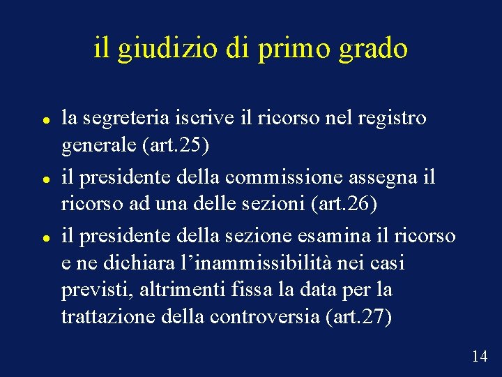 il giudizio di primo grado la segreteria iscrive il ricorso nel registro generale (art.