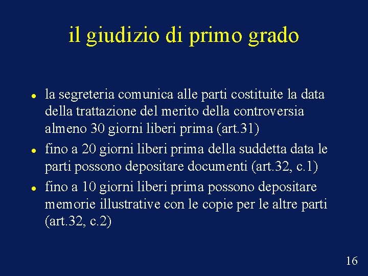il giudizio di primo grado la segreteria comunica alle parti costituite la data della