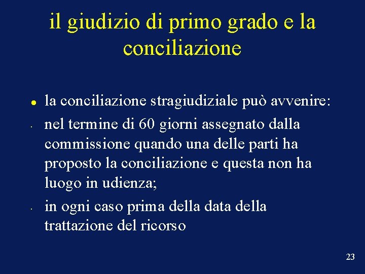 il giudizio di primo grado e la conciliazione • • la conciliazione stragiudiziale può