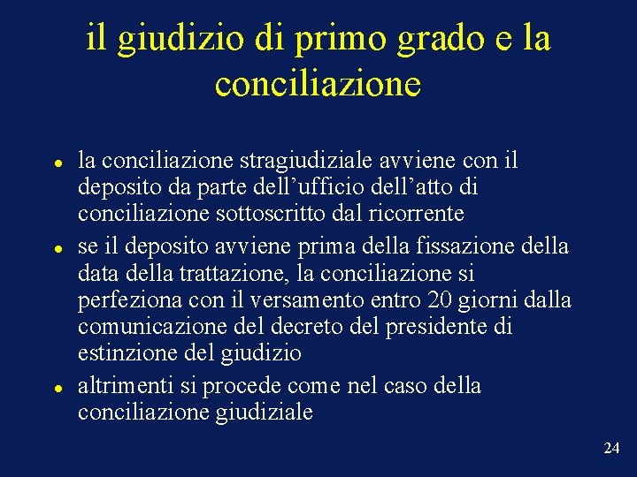 il giudizio di primo grado e la conciliazione stragiudiziale avviene con il deposito da