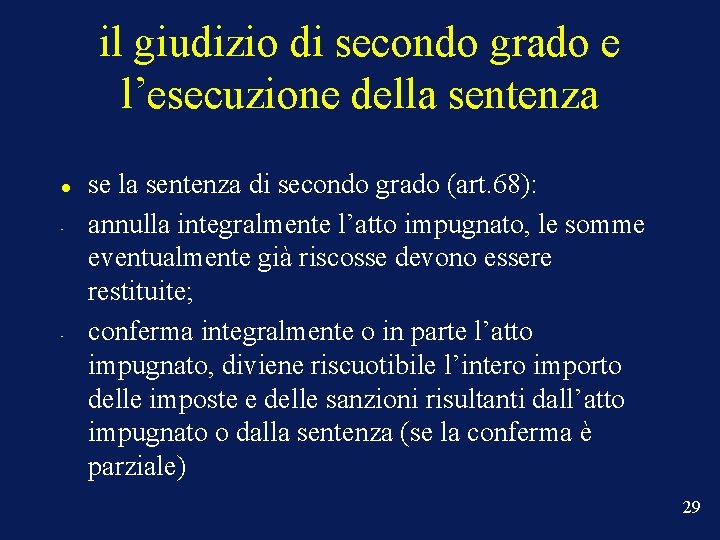 il giudizio di secondo grado e l’esecuzione della sentenza • • se la sentenza