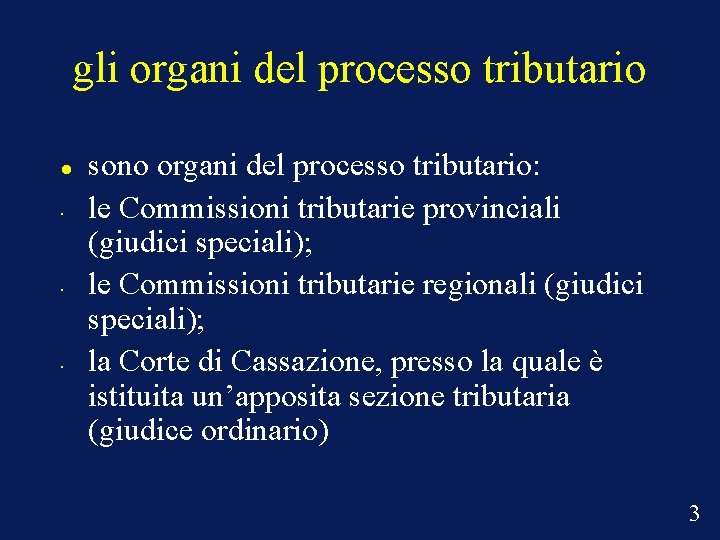 gli organi del processo tributario • • • sono organi del processo tributario: le