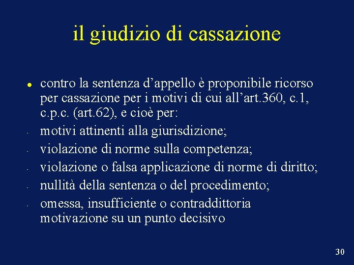 il giudizio di cassazione • • • contro la sentenza d’appello è proponibile ricorso