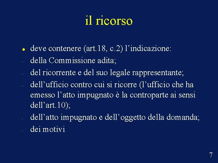 il ricorso • • • deve contenere (art. 18, c. 2) l’indicazione: della Commissione