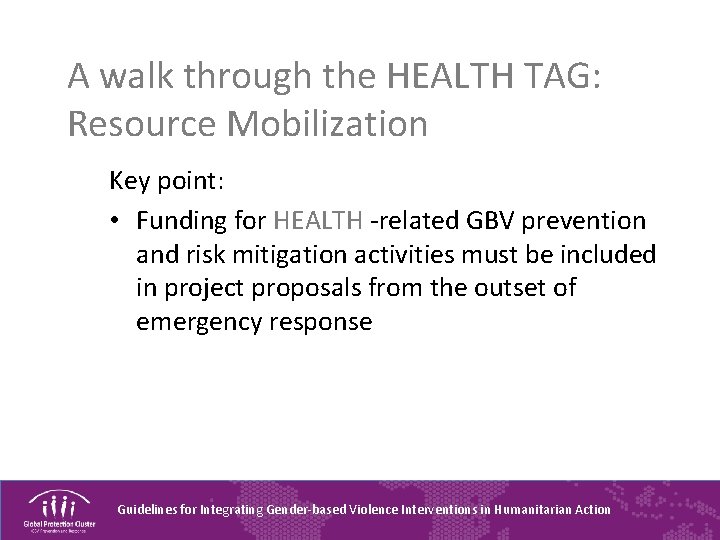 A walk through the HEALTH TAG: Resource Mobilization Key point: • Funding for HEALTH