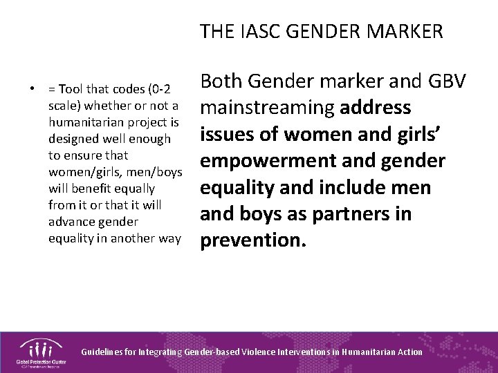 THE IASC GENDER MARKER • = Tool that codes (0 -2 scale) whether or