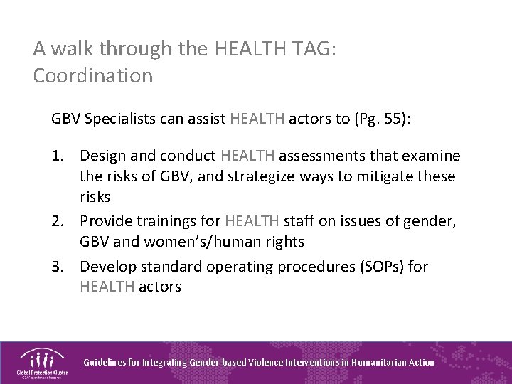 A walk through the HEALTH TAG: Coordination GBV Specialists can assist HEALTH actors to