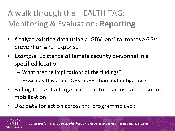 A walk through the HEALTH TAG: Monitoring & Evaluation: Reporting • Analyze existing data