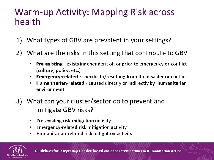 Warm-up Activity: Mapping Risk across health 1) What types of GBV are prevalent in
