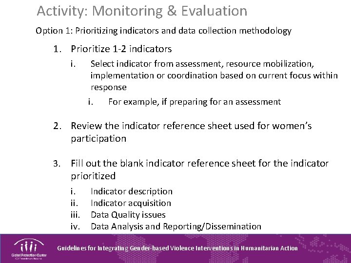 Activity: Monitoring & Evaluation Option 1: Prioritizing indicators and data collection methodology 1. Prioritize