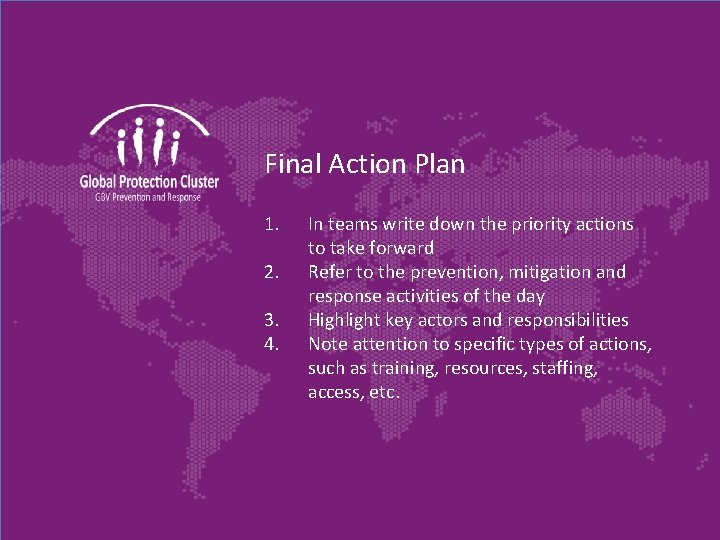 Final Action Plan 1. 2. 3. 4. In teams write down the priority actions