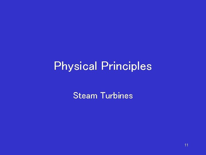 Physical Principles Steam Turbines 11 