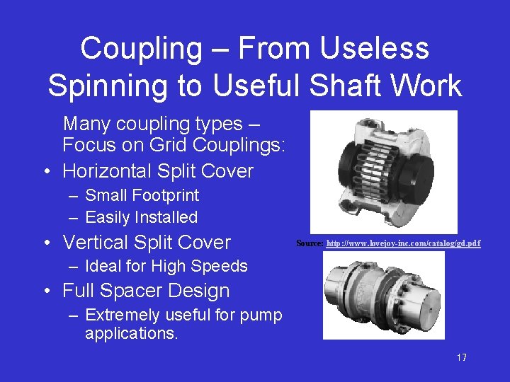 Coupling – From Useless Spinning to Useful Shaft Work Many coupling types – Focus