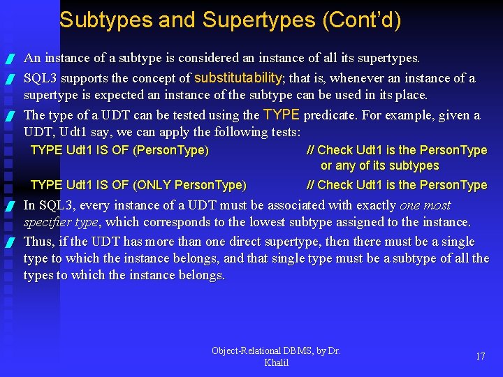 Subtypes and Supertypes (Cont’d) / / / An instance of a subtype is considered