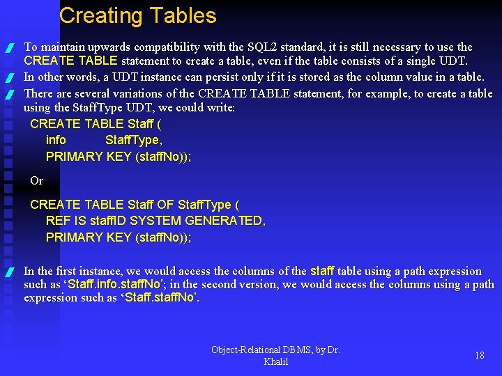 Creating Tables / / / To maintain upwards compatibility with the SQL 2 standard,