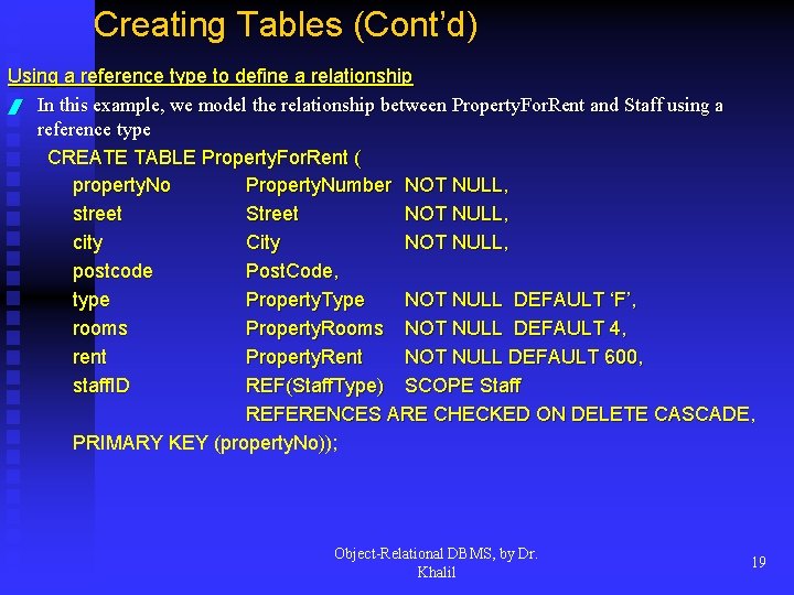 Creating Tables (Cont’d) Using a reference type to define a relationship / In this