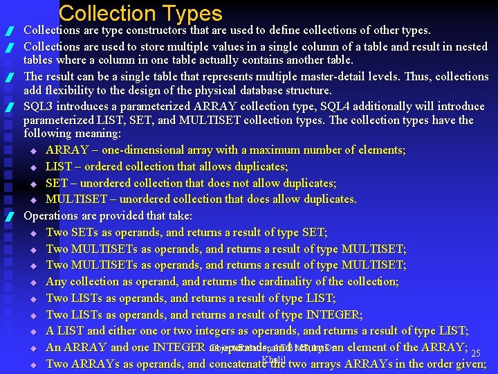 Collection Types / / / Collections are type constructors that are used to define