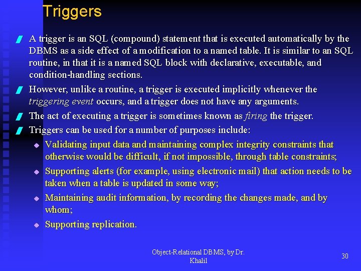 Triggers / / A trigger is an SQL (compound) statement that is executed automatically